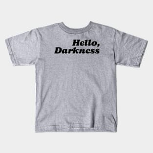 "HELLO, DARKNESS" Vintage Kids T-Shirt